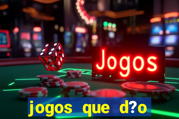 jogos que d?o dinheiro de verdade no pix