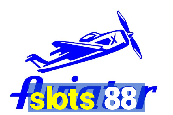 slots 88