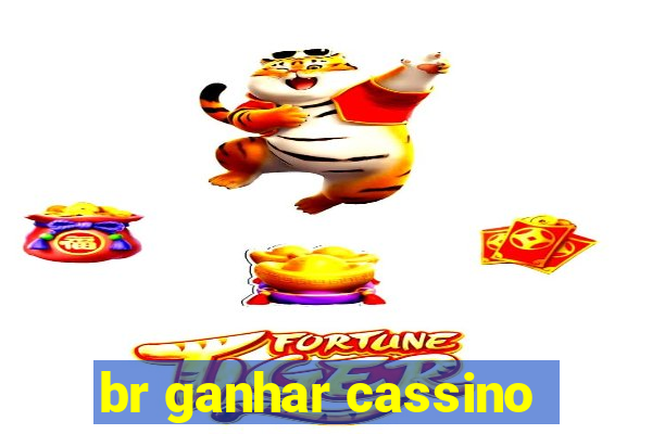 br ganhar cassino