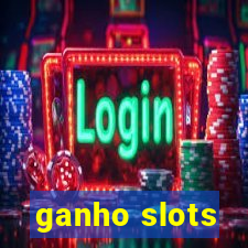 ganho slots