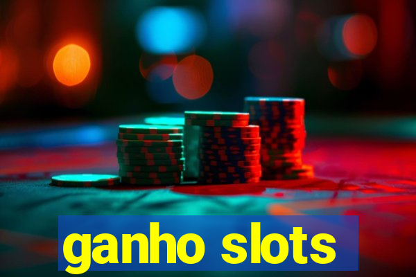 ganho slots