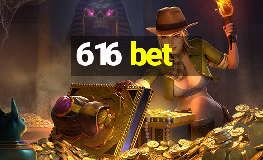 616 bet