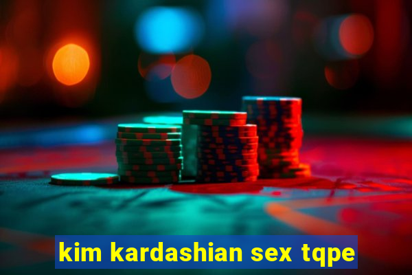 kim kardashian sex tqpe