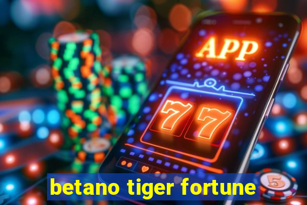 betano tiger fortune