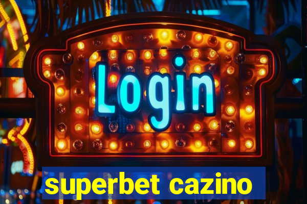 superbet cazino