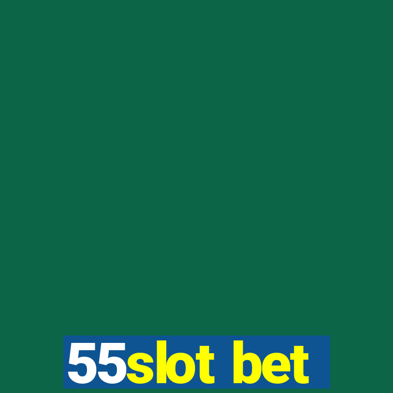 55slot bet