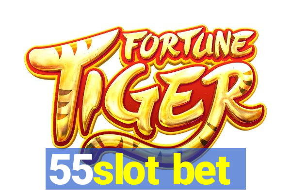 55slot bet