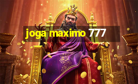 joga maximo 777