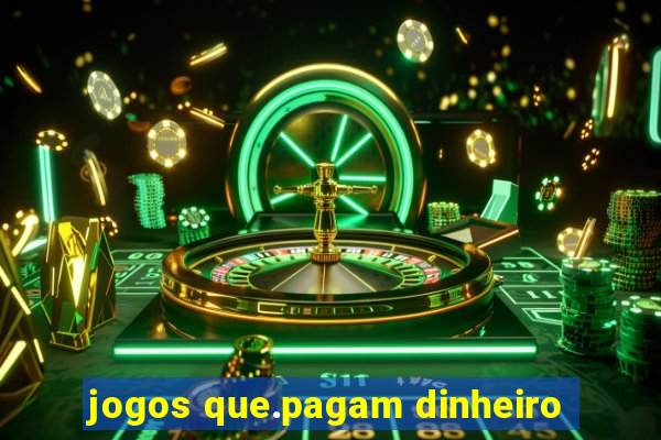 jogos que.pagam dinheiro