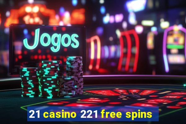 21 casino 221 free spins