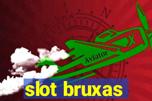 slot bruxas