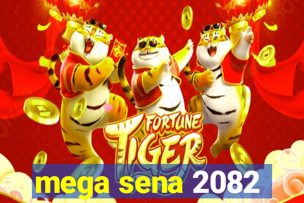 mega sena 2082