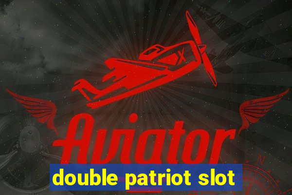 double patriot slot