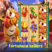 fortunate tellers