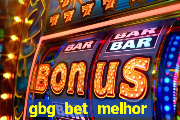 gbg bet melhor horário para jogar