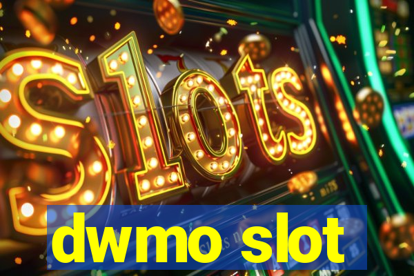 dwmo slot