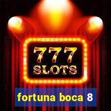 fortuna boca 8