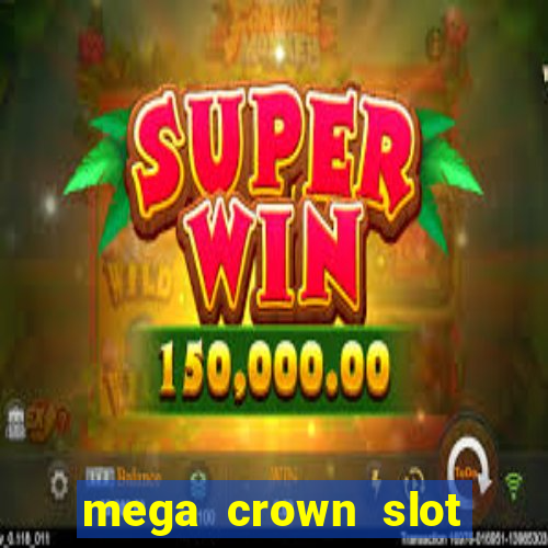 mega crown slot free play