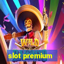 slot premium