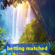 betting matched