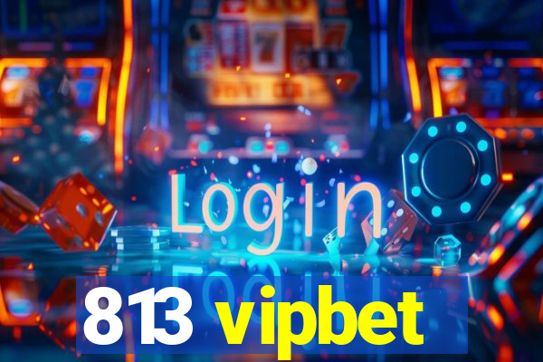 813 vipbet