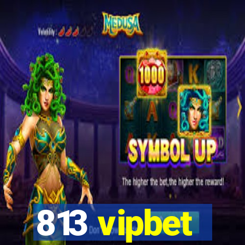 813 vipbet