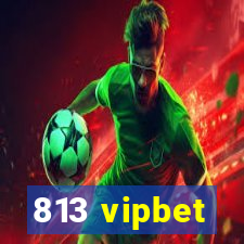 813 vipbet