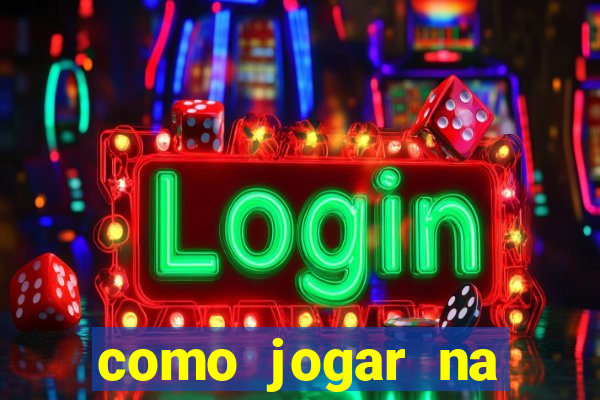 como jogar na esporte da sorte