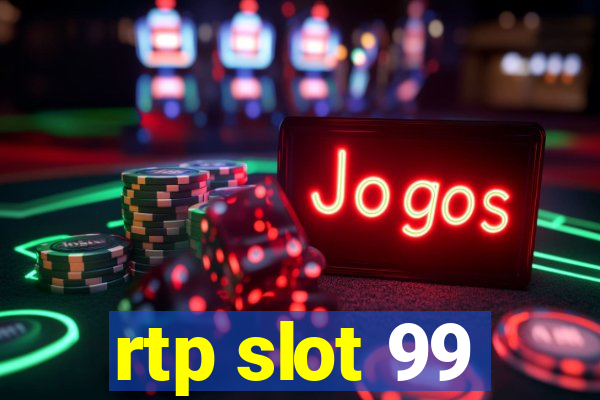 rtp slot 99