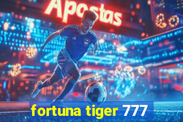 fortuna tiger 777