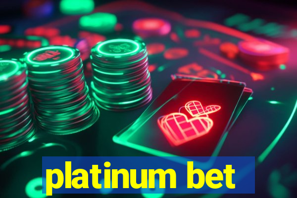 platinum bet