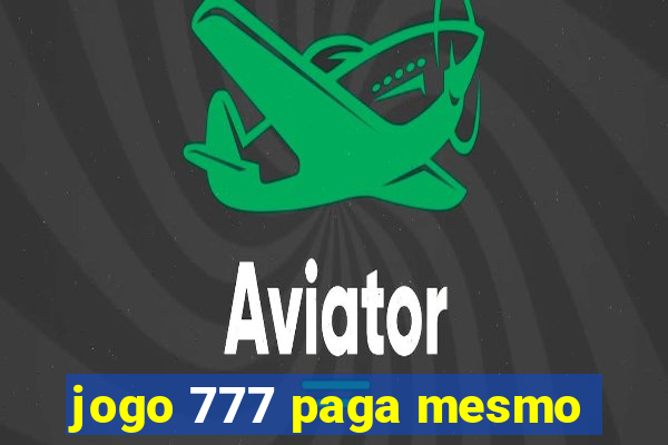 jogo 777 paga mesmo