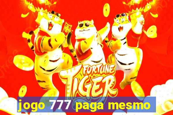 jogo 777 paga mesmo