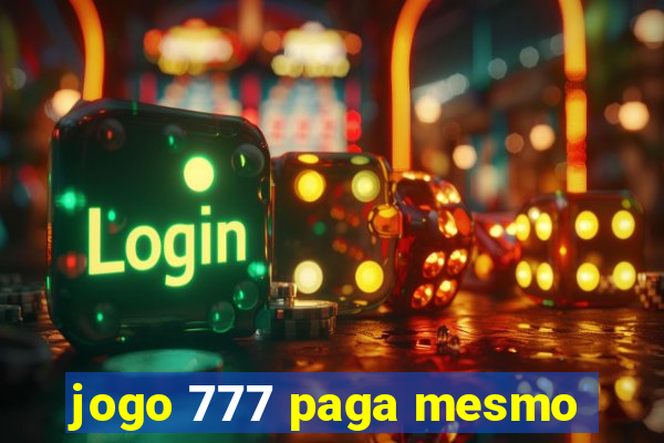 jogo 777 paga mesmo