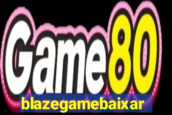 blazegamebaixar