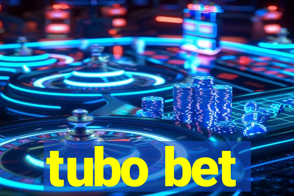 tubo bet