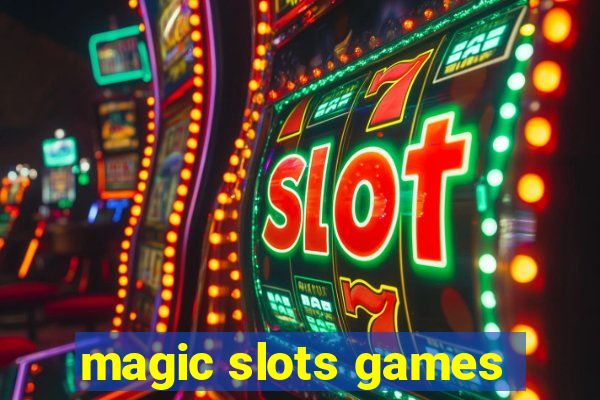 magic slots games