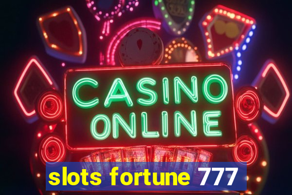 slots fortune 777