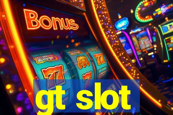 gt slot