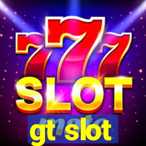 gt slot