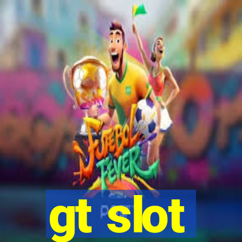 gt slot