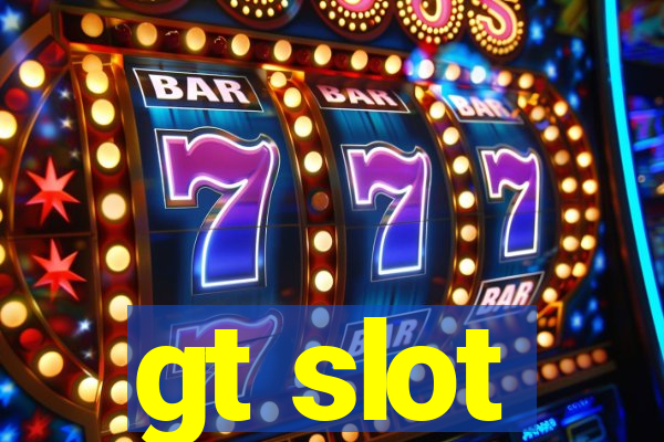 gt slot