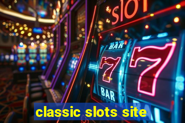 classic slots site