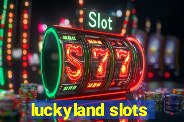 luckyland slots