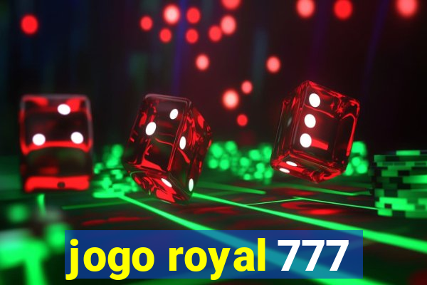 jogo royal 777