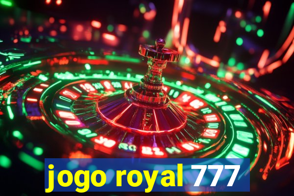 jogo royal 777