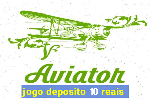 jogo deposito 10 reais