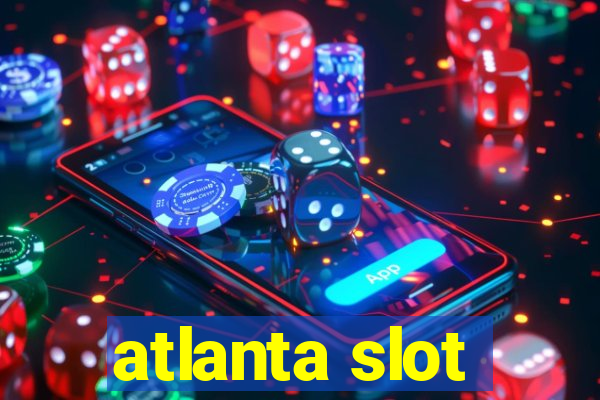 atlanta slot