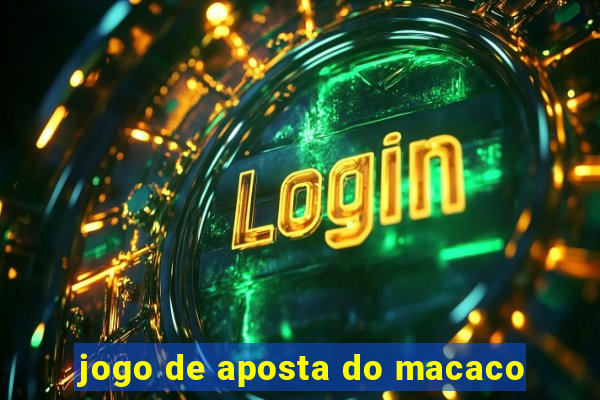 jogo de aposta do macaco