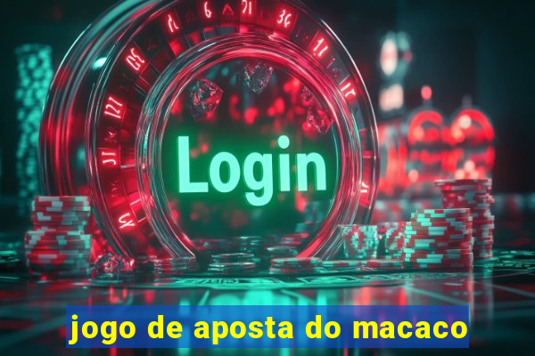 jogo de aposta do macaco